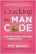 Cracking the Man Code: Unlock the Mystery of How Men Think, Love, and Communicate to Create the Relationship You've Always Wanted - Paperback