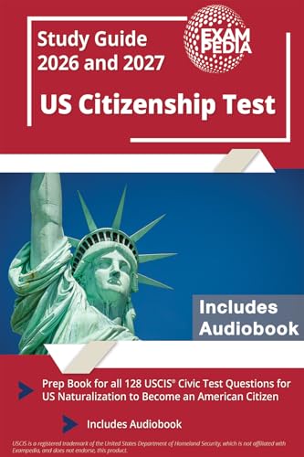 US Citizenship Test Study Guide 2026 and 2027: Prep Book for all 128 USCIS Civic Test Questions for US Naturalization to Become an American Citizen [I - Paperback