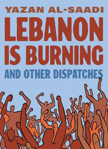 Lebanon Is Burning and Other Dispatches - Paperback
