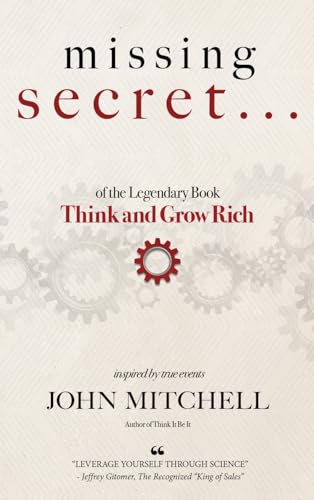 THE MISSING SECRET of the Legendary Book Think and Grow Rich: And a 12-minute-a-day technique to apply it - Hardcover