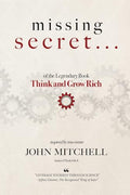 THE MISSING SECRET of the Legendary Book Think and Grow Rich: And a 12-minute-a-day technique to apply it - Paperback