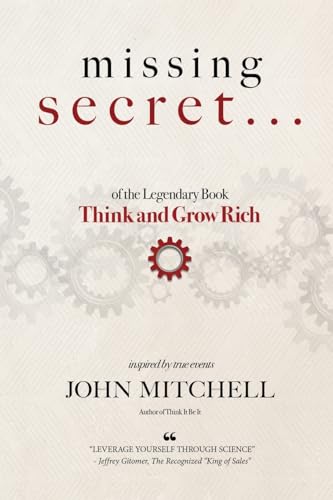 THE MISSING SECRET of the Legendary Book Think and Grow Rich: And a 12-minute-a-day technique to apply it - Paperback