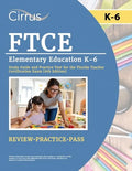 FTCE Elementary Education K-6 Study Guide and Practice Test for the Florida Teacher Certification Exam [6th Edition] - Paperback