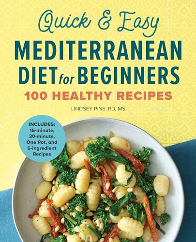 Quick & Easy Mediterranean Diet for Beginners: 100 Healthy Recipes - Paperback