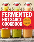 Fermented Hot Sauce Cookbook: A Step-By-Step Guide to Making Hot Sauce from Scratch - Paperback