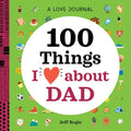 A Love Journal: 100 Things I Love about Dad - Paperback