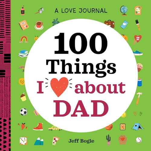 A Love Journal: 100 Things I Love about Dad - Paperback