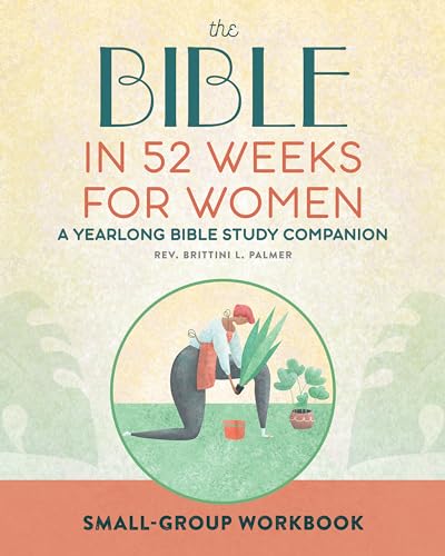 Small Group Workbook: The Bible in 52 Weeks for Women: A Yearlong Bible Study Companion - Paperback