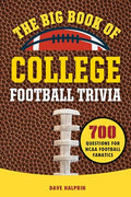 The Big Book of College Football Trivia: 700 Questions for NCAA Football Fanatics - Paperback