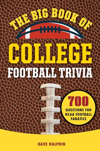 The Big Book of College Football Trivia: 700 Questions for NCAA Football Fanatics - Paperback