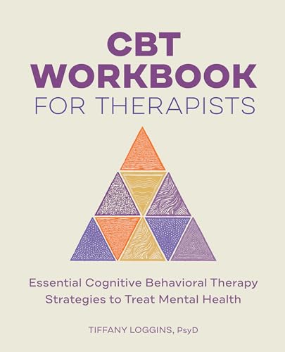 CBT Workbook for Therapists: Essential Cognitive Behavioral Therapy Strategies to Treat Mental Health - Paperback