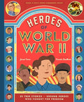 Heroes of World War II: 25 True Stories of Unsung Heroes Who Fought for Freedom - Hardcover