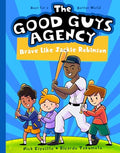 The Good Guys Agency: Brave Like Jackie Robinson: Boys for a Better World - Paperback