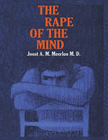 The Rape of the Mind: The Psychology of Thought Control, Menticide, and Brainwashing - Paperback