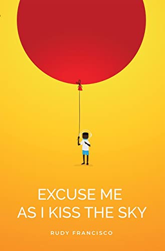 Excuse Me as I Kiss the Sky - Paperback