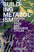 Building Metabolism: Recipes for Food and Resource Cycles - Paperback
