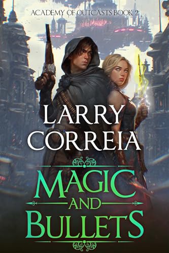 Magic and Bullets (Academy of Outcasts, Book 2) - Paperback