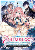 7th Time Loop: The Villainess Enjoys a Carefree Life Married to Her Worst Enemy! (Light Novel) Vol. 1 - Paperback