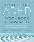 Managing ADHD Workbook for Women: Exercises and Strategies to Improve Focus, Motivation, and Confidence - Paperback