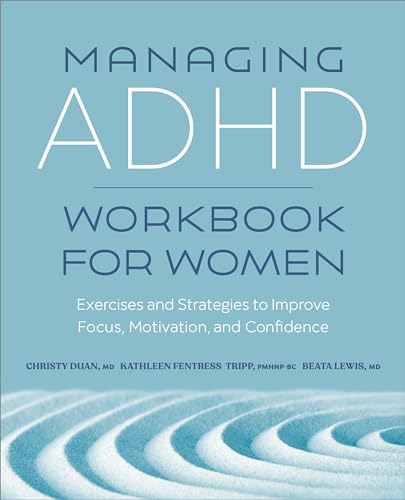 Managing ADHD Workbook for Women: Exercises and Strategies to Improve Focus, Motivation, and Confidence - Paperback