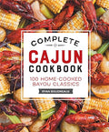 Complete Cajun Cookbook: 100 Home-Cooked Bayou Classics - Hardcover