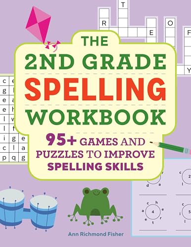 The 2nd Grade Spelling Workbook: 95+ Games and Puzzles to Improve Spelling Skills - Paperback