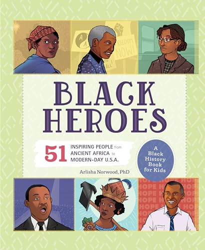Black Heroes: A Black History Book for Kids: 51 Inspiring People from Ancient Africa to Modern-Day U.S.A. - Hardcover