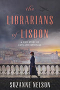 The Librarians of Lisbon: A WWII Story of Love and Espionage - Paperback