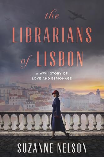 The Librarians of Lisbon: A WWII Story of Love and Espionage - Paperback