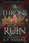 A Throne of Ruin: Deliciously Dark Fairytales, Book 2 - Paperback