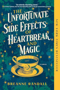 The Unfortunate Side Effects of Heartbreak and Magic - Paperback