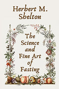 The Science and Fine Art of Fasting Paperback - Paperback