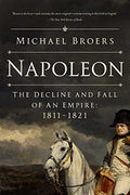 Napoleon: The Decline and Fall of an Empire: 1811-1821 - Paperback