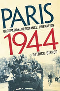Paris 1944: Occupation, Resistance, Liberation: A Social History - Hardcover