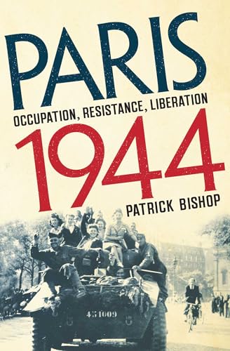Paris 1944: Occupation, Resistance, Liberation: A Social History - Hardcover