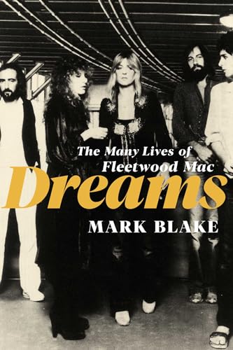Dreams: The Many Lives of Fleetwood Mac - Hardcover