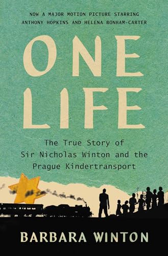 One Life: The True Story of Sir Nicholas Winton and the Prague Kindertransport - Hardcover