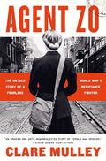 Agent Zo: The Untold Story of a Fearless World War II Resistance Fighter - Hardcover