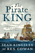 The Pirate King: The Strange Adventures of Henry Avery and the Birth of the Golden Age of Piracy - Paperback