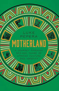 Motherland: A Journey Through 500,000 Years of African Culture and Identity - Hardcover