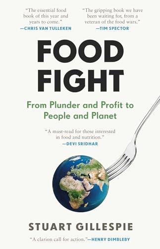 Food Fight: From Plunder and Profit to People and Planet - Hardcover