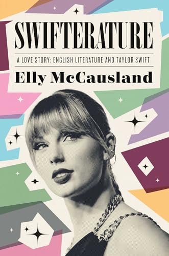 Swifterature: A Love Story: English Literature and Taylor Swift - Hardcover