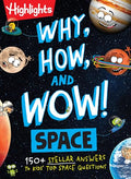 Why, How, and Wow! Space: Space Book for Kids Featuring Real Questions from Kids, NASA Astronaut Interviews, Solar System Discoveries and Fun Science - Hardcover