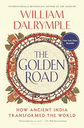 The Golden Road: How Ancient India Transformed the World - Hardcover