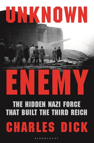 Unknown Enemy: The Hidden Nazi Force That Built the Third Reich - Hardcover