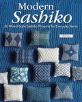 Modern Sashiko: 26 Mixed-Style Sashiko Projects for Everyday Items - Paperback