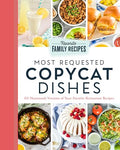 Most Requested Copycat Dishes: 101 Homemade Versions of Your Favorite Restaurant Recipes - Paperback