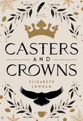 Casters and Crowns - Hardcover