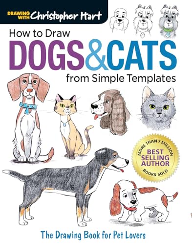How to Draw Dogs & Cats from Simple Templates: The Drawing Book for Pet Lovers - Paperback