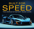 Built for Speed: The World's Fastest Road Cars - Hardcover